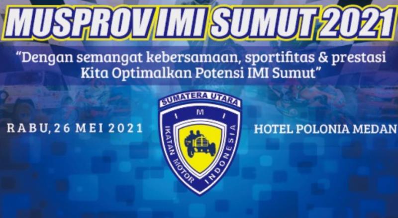 Musprov IMI Sumut 2021 dipastikan memilih Ketua baru.